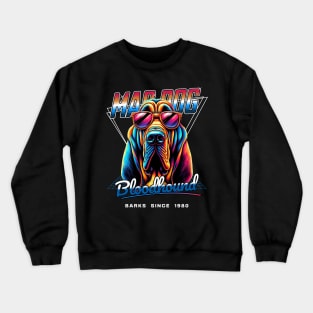 Mad Dog Bloodhound Dog Crewneck Sweatshirt